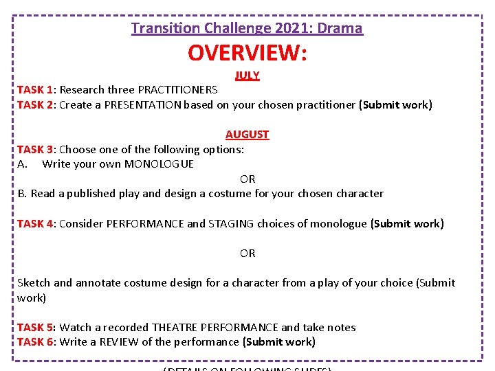 Transition Challenge 2021: Drama OVERVIEW: JULY TASK 1: Research three PRACTITIONERS TASK 2: Create