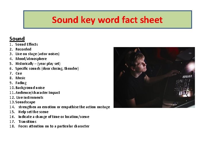 Sound key word fact sheet Sound 1. Sound Effects 2. Recorded 3. Live on