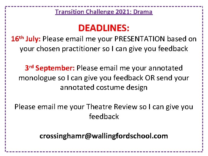 Transition Challenge 2021: Drama DEADLINES: 16 th July: Please email me your PRESENTATION based