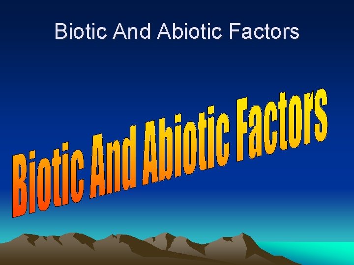 Biotic And Abiotic Factors 