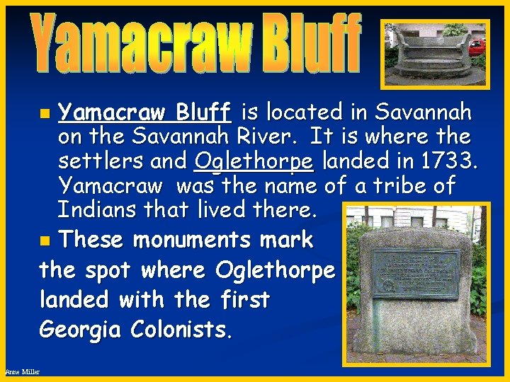 Yamacraw Bluff is located in Savannah on the Savannah River. It is where the