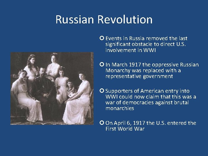 Russian Revolution Events in Russia removed the last significant obstacle to direct U. S.
