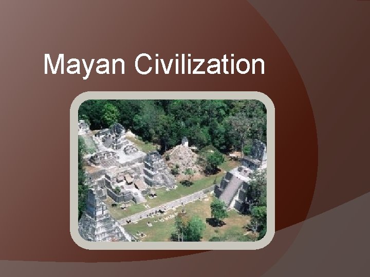 Mayan Civilization 