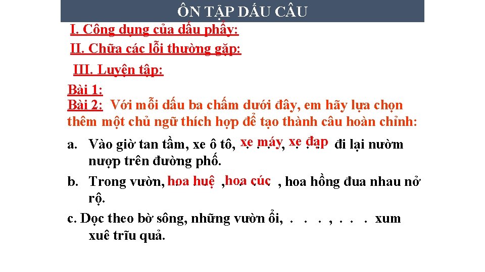 ÔN TẬP DẤU C U I. Công dụng của dấu phẩy: II. Chữa các