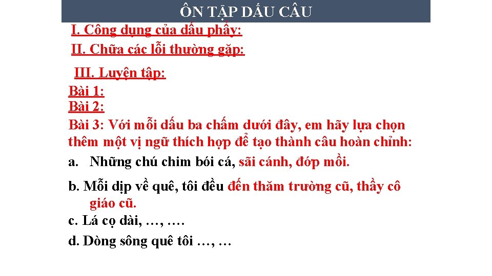 ÔN TẬP DẤU C U I. Công dụng của dấu phẩy: II. Chữa các