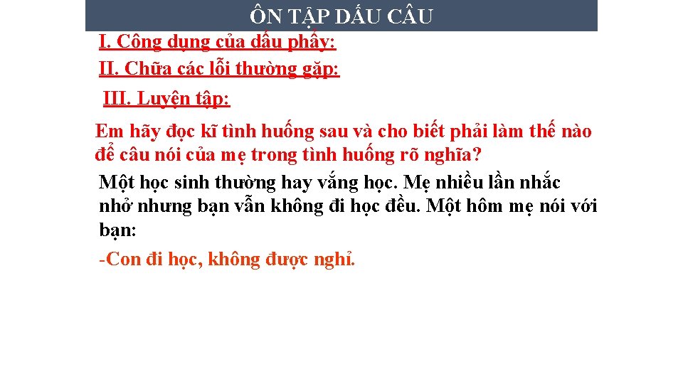 Tiết 139 ÔN TẬP DẤUDẤU C UC U – DẤU PHẨY I. Công dụng