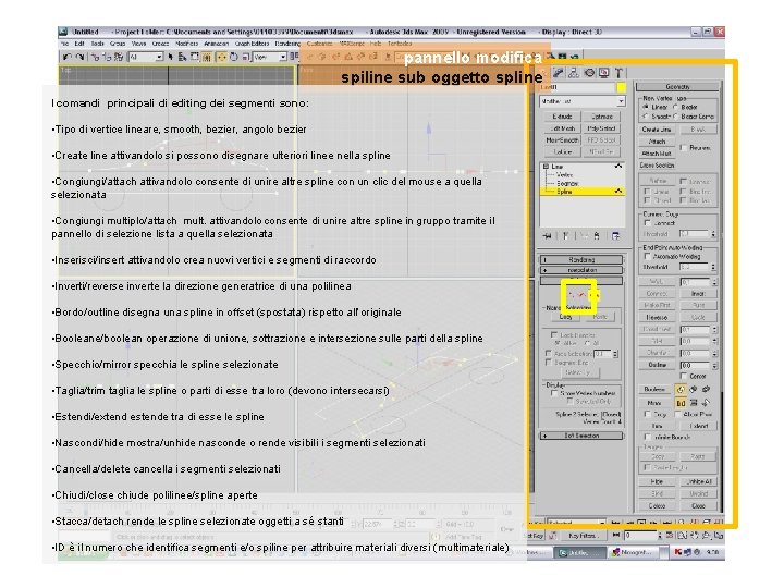 pannello modifica spiline sub oggetto spline I comandi principali di editing dei segmenti sono: