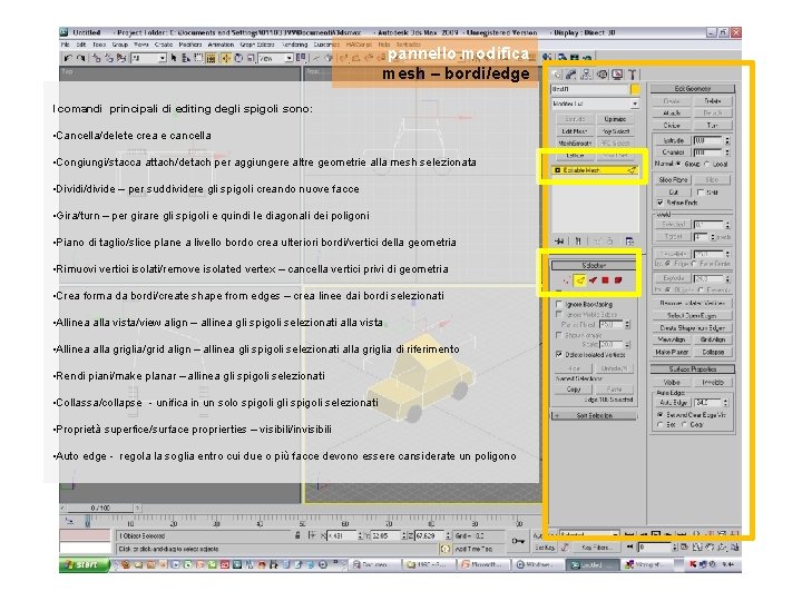 pannello modifica mesh – bordi/edge I comandi principali di editing degli spigoli sono: •