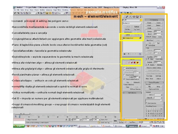 pannello modifica mesh – elementi/element I comandi principali di editing dei poligoni sono: •