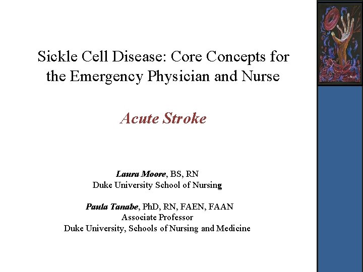 Sickle Cell Disease: Core Concepts for the Emergency Physician and Nurse Acute Stroke Laura