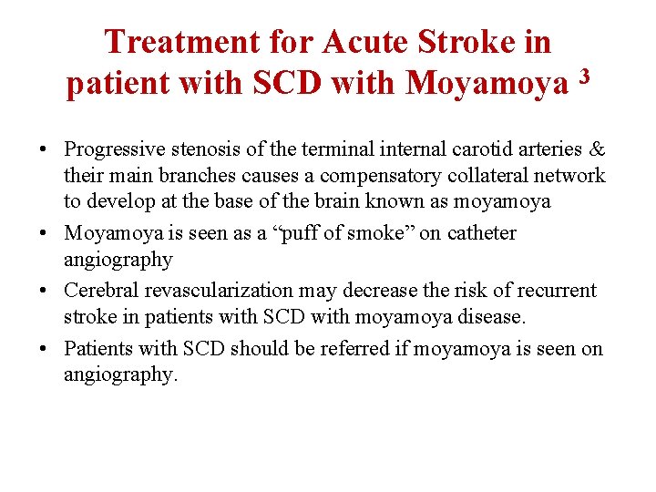 Treatment for Acute Stroke in patient with SCD with Moyamoya 3 • Progressive stenosis