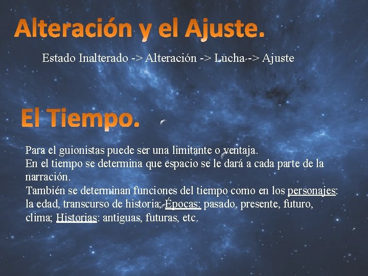 Estado Inalterado -> Alteración -> Lucha -> Ajuste Para el guionistas puede ser una