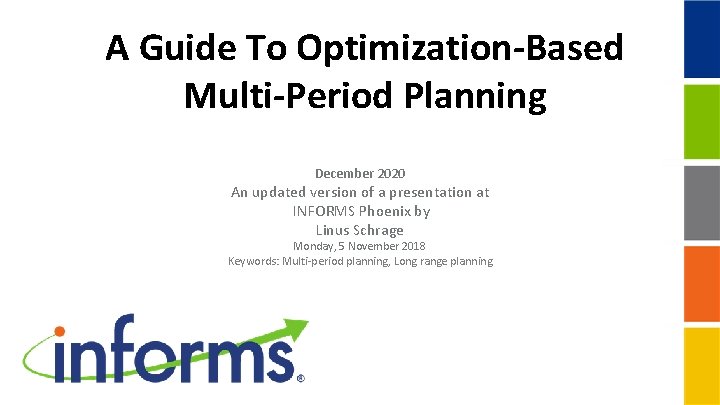 A Guide To Optimization-Based Multi-Period Planning December 2020 An updated version of a presentation