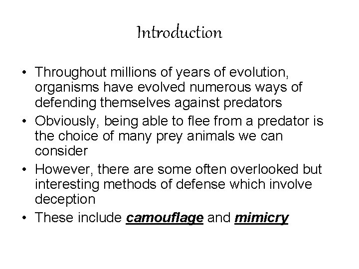 Introduction • Throughout millions of years of evolution, organisms have evolved numerous ways of