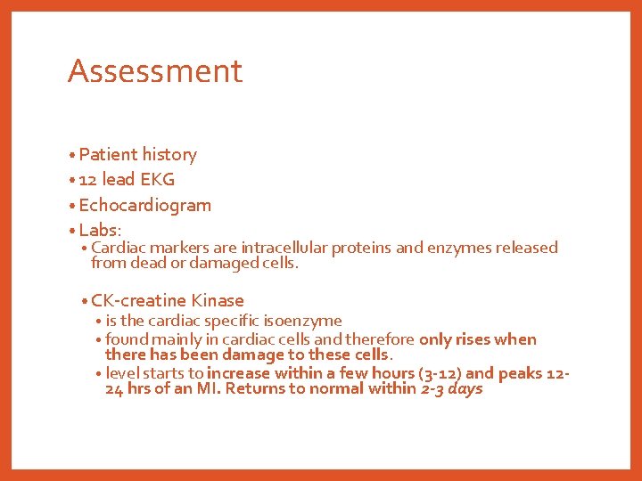 Assessment • Patient history • 12 lead EKG • Echocardiogram • Labs: • Cardiac