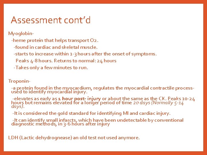 Assessment cont’d Myoglobin-heme protein that helps transport O 2. -found in cardiac and skeletal