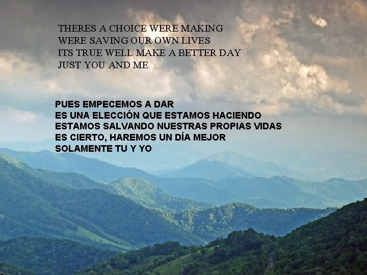 THERES A CHOICE WERE MAKING WERE SAVING OUR OWN LIVES ITS TRUE WELL MAKE