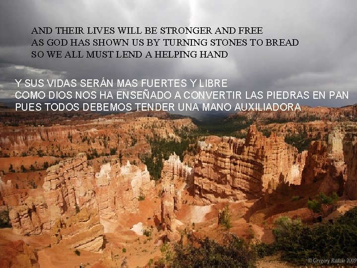 AND THEIR LIVES WILL BE STRONGER AND FREE AS GOD HAS SHOWN US BY