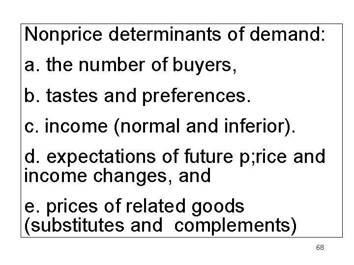 Nonprice determinants of demand: a. the number of buyers, b. tastes and preferences. c.