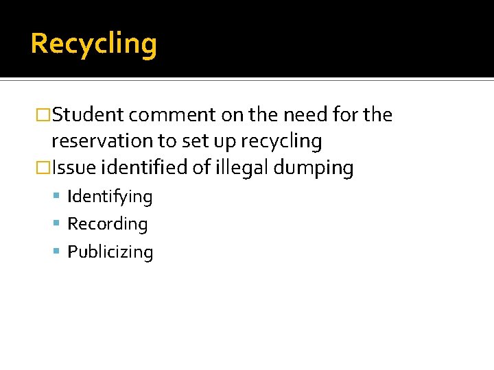 Recycling �Student comment on the need for the reservation to set up recycling �Issue
