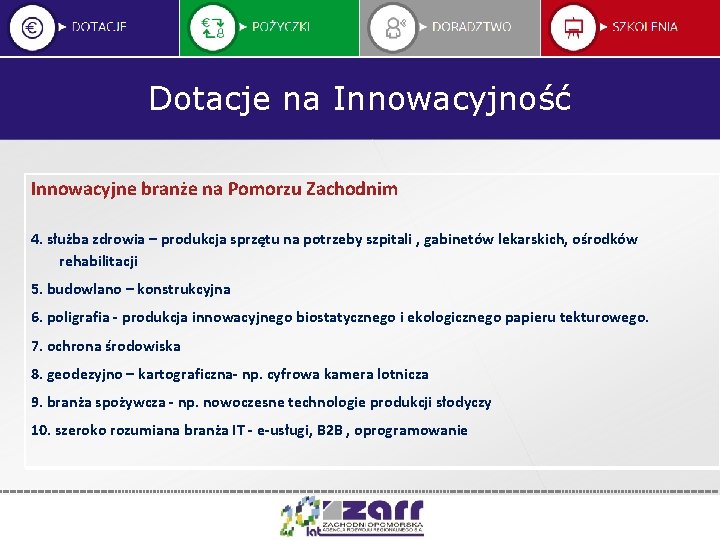 Dotacje na Innowacyjność Innowacyjne branże na Pomorzu Zachodnim 4. służba zdrowia – produkcja sprzętu