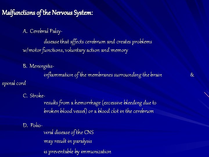 Malfunctions of the Nervous System: A. Cerebral Palsydisease that affects cerebrum and creates problems