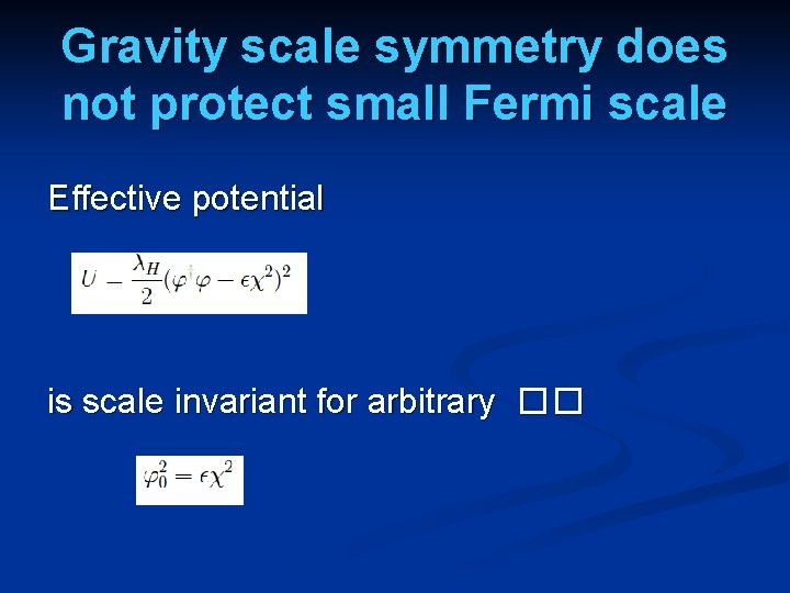 Gravity scale symmetry does not protect small Fermi scale Effective potential is scale invariant Gravity scale symmetry does not protect small Fermi scale Effective potential is scale invariant