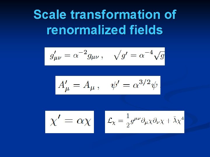 Scale transformation of renormalized fields Scale transformation of renormalized fields