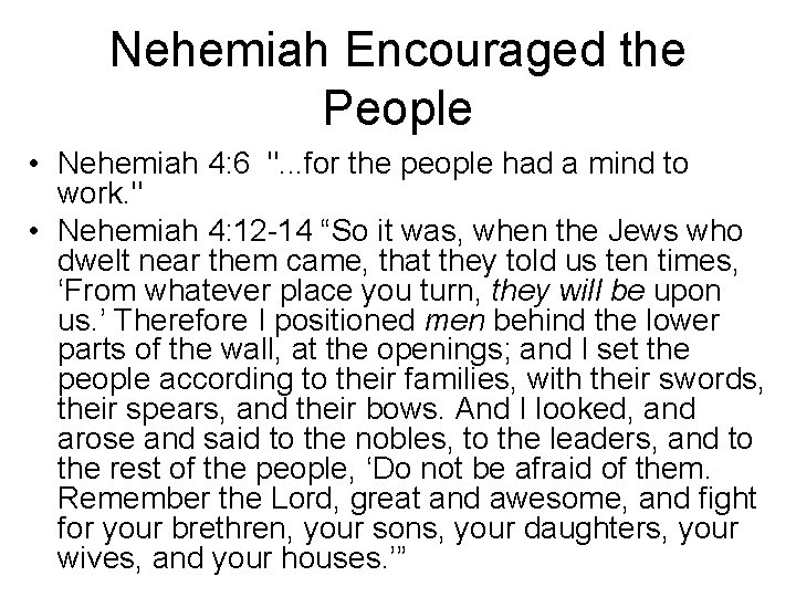 Nehemiah Encouraged the People • Nehemiah 4: 6 ". . . for the people