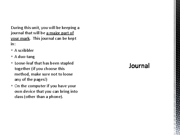 During this unit, you will be keeping a journal that will be a major