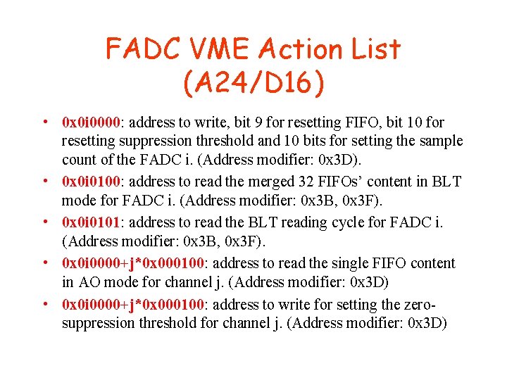 FADC VME Action List (A 24/D 16) • 0 x 0 i 0000: address