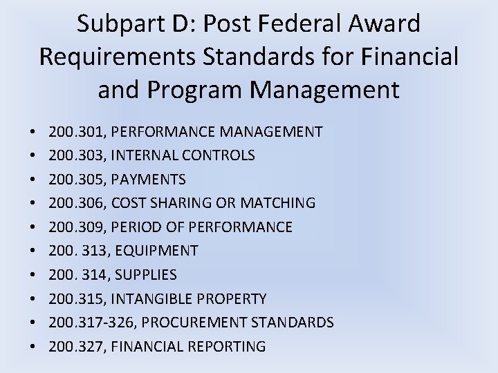Subpart D: Post Federal Award Requirements Standards for Financial and Program Management • •