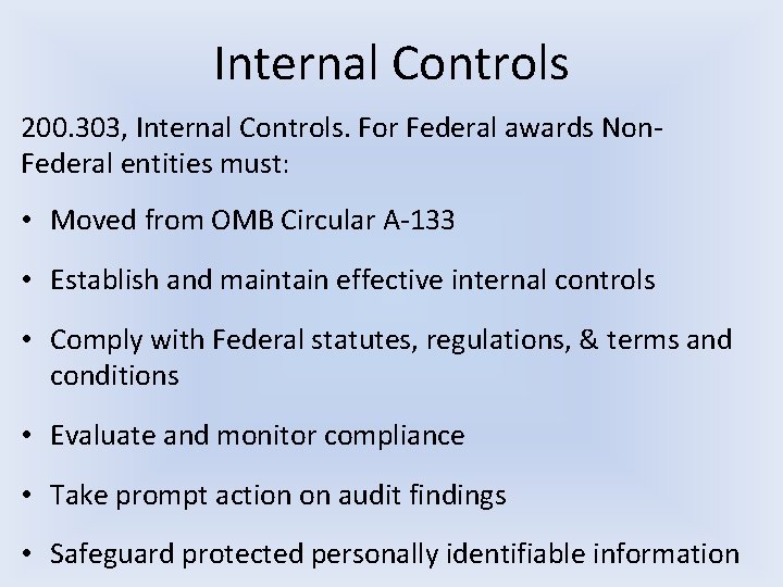 Internal Controls 200. 303, Internal Controls. For Federal awards Non. Federal entities must: •