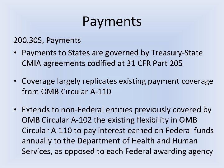 Payments 200. 305, Payments • Payments to States are governed by Treasury-State CMIA agreements