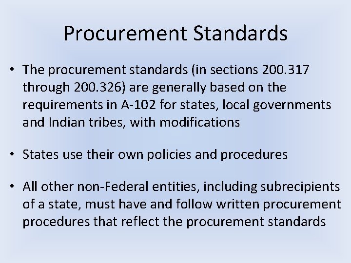 Procurement Standards • The procurement standards (in sections 200. 317 through 200. 326) are