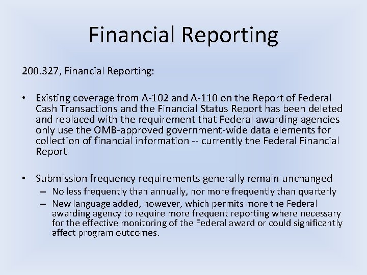 Financial Reporting 200. 327, Financial Reporting: • Existing coverage from A-102 and A-110 on