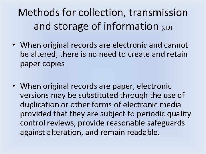 Methods for collection, transmission and storage of information (ctd) • When original records are