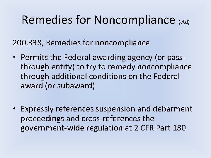 Remedies for Noncompliance (ctd) 200. 338, Remedies for noncompliance • Permits the Federal awarding