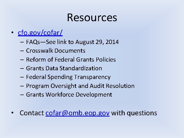 Resources • cfo. gov/cofar/ – FAQs—See link to August 29, 2014 – Crosswalk Documents