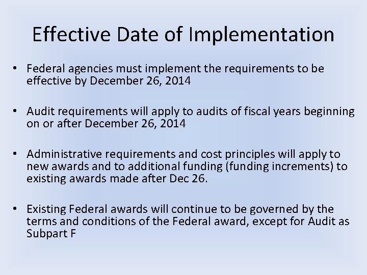 Effective Date of Implementation • Federal agencies must implement the requirements to be effective