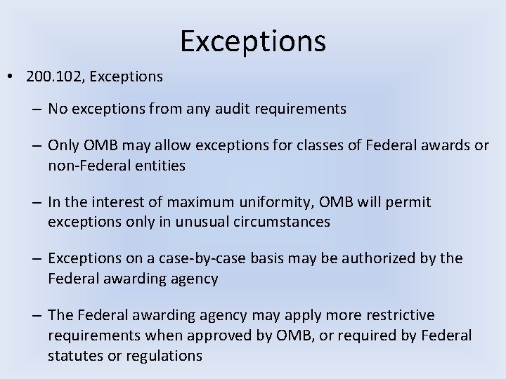 Exceptions • 200. 102, Exceptions – No exceptions from any audit requirements – Only