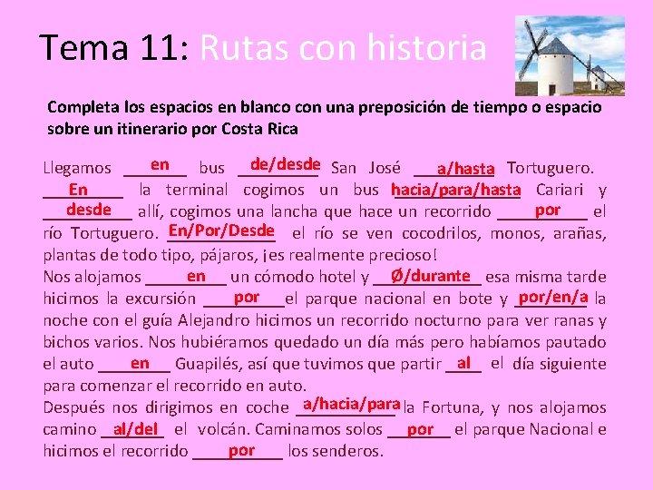 Tema 11: Rutas con historia Completa los espacios en blanco con una preposición de