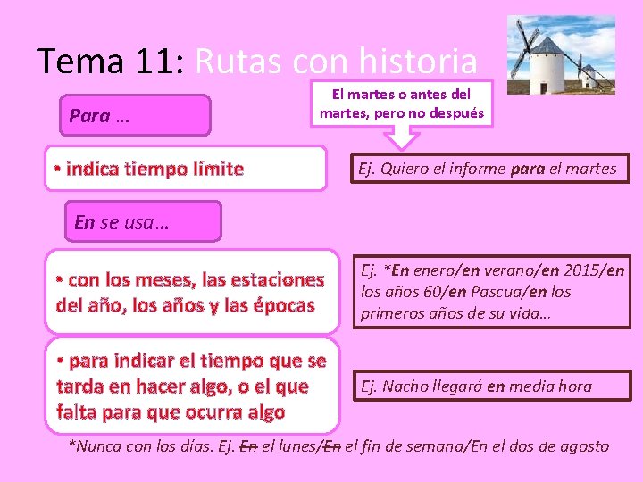 Tema 11: Rutas con historia Para … El martes o antes del martes, pero