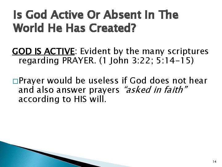 Is God Active Or Absent In The World He Has Created? GOD IS ACTIVE: