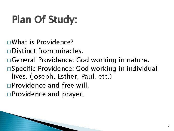 Plan Of Study: � What is Providence? � Distinct from miracles. � General Providence: