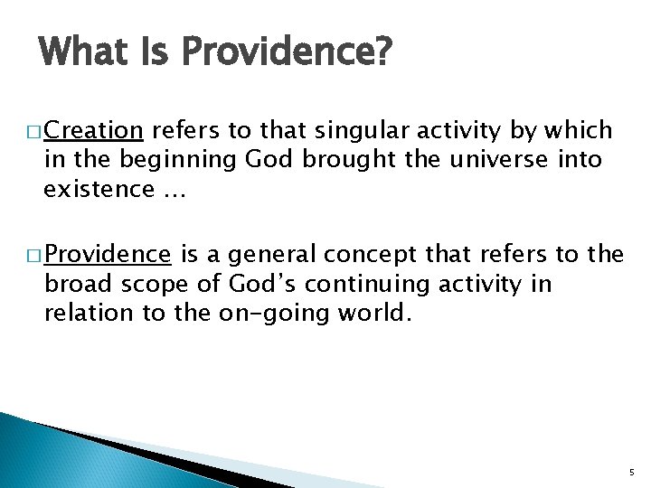 What Is Providence? � Creation refers to that singular activity by which in the