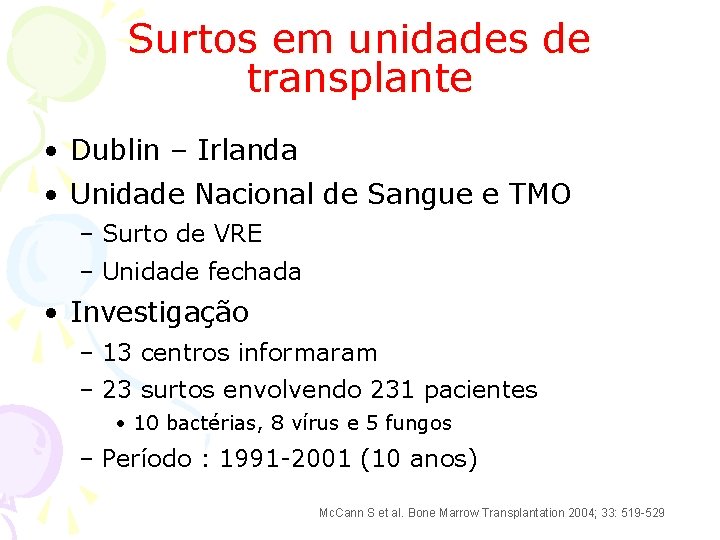 Surtos em unidades de transplante • Dublin – Irlanda • Unidade Nacional de Sangue