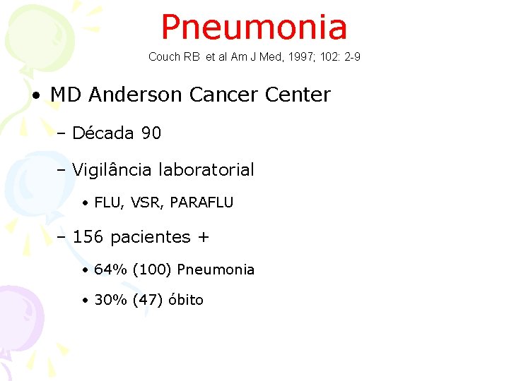 Pneumonia Couch RB et al Am J Med, 1997; 102: 2 -9 • MD