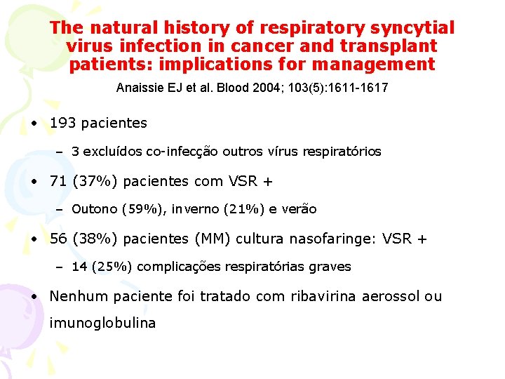 The natural history of respiratory syncytial virus infection in cancer and transplant patients: implications