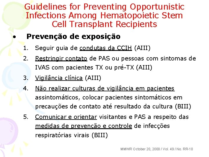 Guidelines for Preventing Opportunistic Infections Among Hematopoietic Stem Cell Transplant Recipients • Prevenção de